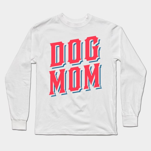 Dog Mom Long Sleeve T-Shirt by stardogs01